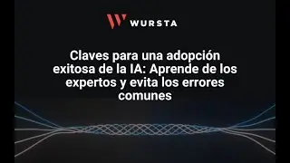 Claves para una adopción exitosa de la IA: Aprende de los expertos y evita los errores comunes