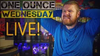 1oz Wednesday LIVE!