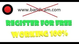 How to Register In Bandicam For Free - New 2018