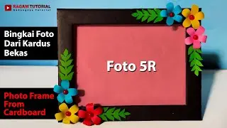 Cara Membuat Bingkai Foto dari Kardus Bekas - How to Make Photo Frame From Cardboard