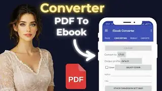 How To PDF To Ebook Converter App