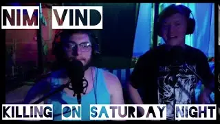 Late Night Wormhole: Nim Vind - Killing Saturday Night