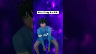 Every Rin Edit (Freaky Rin) 