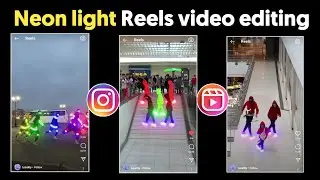 Instagram reels neon light effect video editing | How to make Neon Light Video on Reels | neoneffect