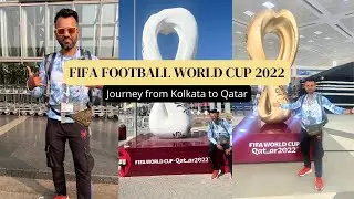 Journey to the Fifa World Cup 2022 Kolkata to Qatar