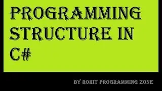 Programming Structure in C# By Rohit Programming Zone