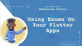 Using Enums On Your Flutter Apps; Flutter & Dart