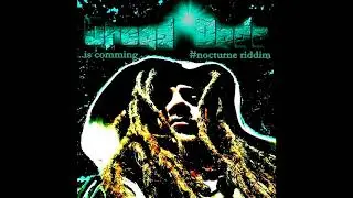 Dread Dada - is comming - nocturne riddim