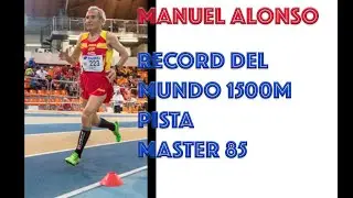 MANUEL ALONSO Record del Mundo 1500M Pista M85