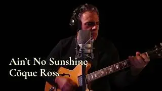 Ain't No Sunshine - Bill Withers (cover)