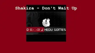 Shakira - Don't Wait Up (Remix DJ Hedu Gomes)