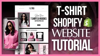 HOW TO MAKE A T Shirt SHOPIFY WEBSITE | Shopify Tutorial
