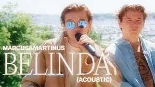 Marcus&Martinus – Belinda (Acoustic)