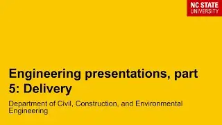 Engineering Presentations, Part 5: How to Have a Compelling Delivery