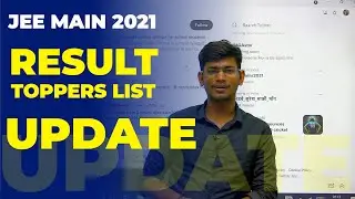 JEE Main 2021 Result - Toppers list - JEE Main 2021 Result Update - 