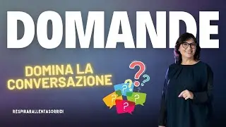 Il Potere delle Domande: Come Guidare Ogni Conversazione