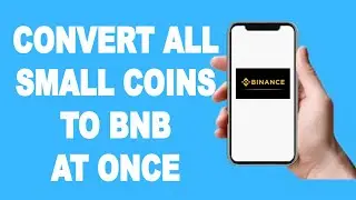 HOW TO CONVERT COINS TO BNB ON BINANCE USING MOBILE PHONE - 2021