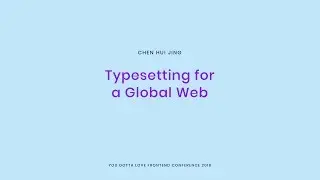 Hui Jing Chen - Typesetting for a Global Web