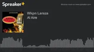 Al Aire (parte 1 de 2, hecho con Spreaker)
