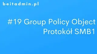#19 Group Policy Object (GPO) - SMB1  | Tutorial PL