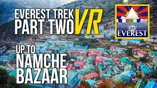 VIRTUAL 360 Everest Trek Part 02 Up to Namche Bazaar