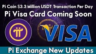 Pi Coin $3.3 Million USDT Transaction Per Day | Pi Visa Card Coming Soon | Pi Exchange New Updates