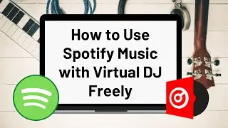 Use Spotify Music with Vitual DJ for Mixing  - Use Spotify Song/Playlist/Album/Podcast Anytime