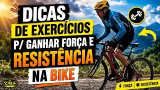 5 EXERCÍCIOS PARA AUMENTAR A FORÇA, EQUILÍBRIO E RESISTÊNCIA NA BIKE