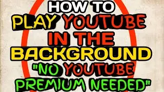 How to Play Youtube With Screen Off