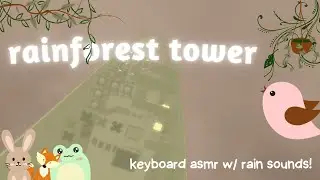 Strawberry Vlogz #9: #roblox #keyboardasmr Rainforest Tower with Rain Sounds | seasidestrawberrii
