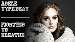 Adele Type Beat (2016) - Fighting To Breathe
