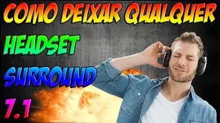 COMO DEIXAR QUALQUER HEADSET SURROUND 7.1