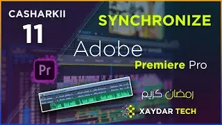 ADOBE PREMIERE PRO  CASHARKA 11AAD ( SYNCHRONIZE ADOBE PREMIERE PRO)