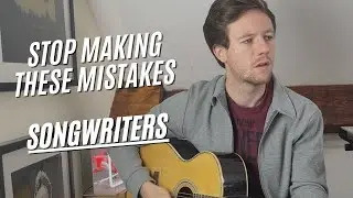 5 Things That Stop Songwriters From Writing Great Songs
