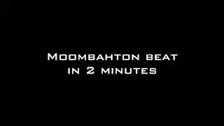 FL Studio 12 - MOOMBAHTON Beat In 2 Minutes!