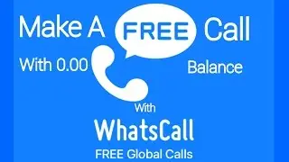 Make a free call with 0 00 balance in all over the world wiyh whatscall