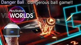 Playstation vr worlds danger ball The twins are so annoying!!