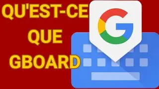 QU'EST-CE QUE GBOARD  ET A QUOI ÇA SERT