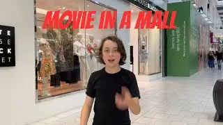 I made a movie in a mall