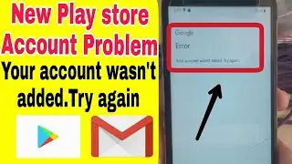 How TO Fix your account wasn't added try again. email id kaise banaye. play store ki id kaise banaye
