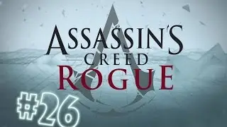Прохождение Assassin's Creed Rogue #26 - Лайам !!!