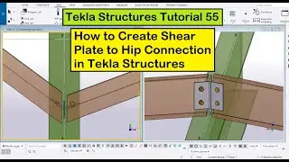 Tekla Structures Tutorial 55 | How to Create Shear Plate to Hip Connection in Tekla Structures