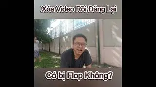 Xóa Video Rồi Đăng Lại Có Làm Sao Không 