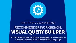 PoolParty 2024: Recommender Workbench, Visual Query Builder