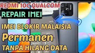 REDMI 10C REPAIR IMEI BLOKIR LUAR NEGERI DONE PERMANEN DUAL SIM TANPA HILANG DATA