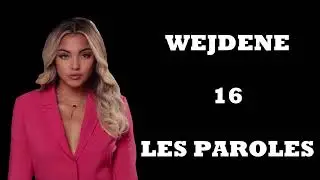 Wejdene - 16 [OFFICIAL LYRICS VIDÉO]