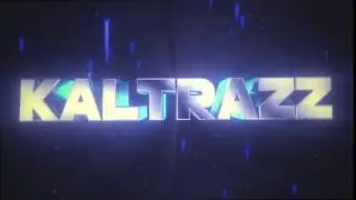 Intro By Me! KALTRAZZ