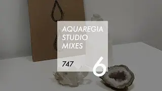 Aquaregia Studio Mix No. 6: 747