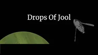 Drops of Jool - A KSP Cinematic
