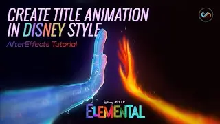 CREATE TITLE ANIMATION IN DISNEY STYLE | ELEMENTAL PIXAR | After Effects Tutorial